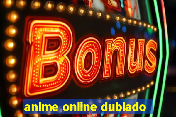 anime online dublado